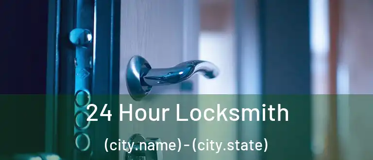  24 Hour Locksmith (city.name) - (city.state)