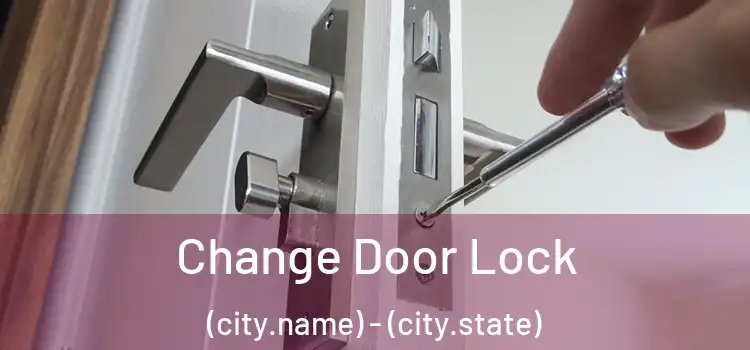  Change Door Lock (city.name) - (city.state)